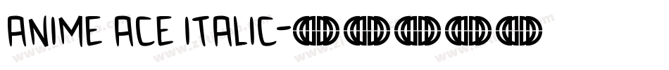 Anime Ace Italic字体转换